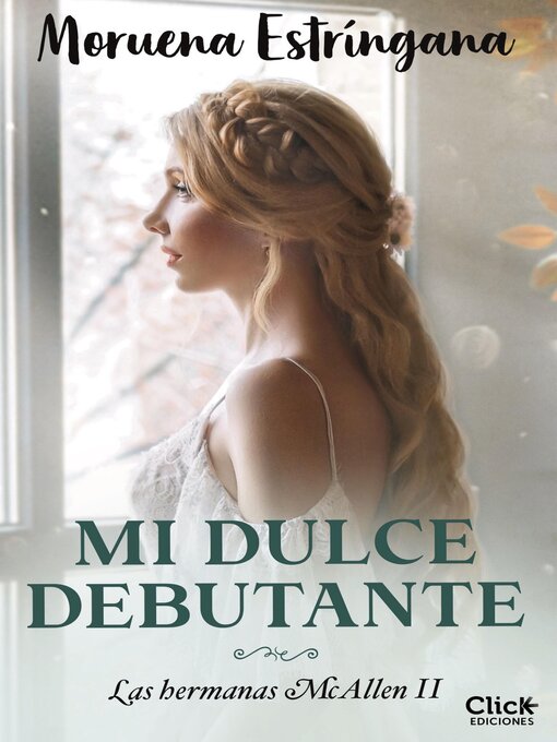 Title details for Mi dulce debutante by Moruena Estríngana - Available